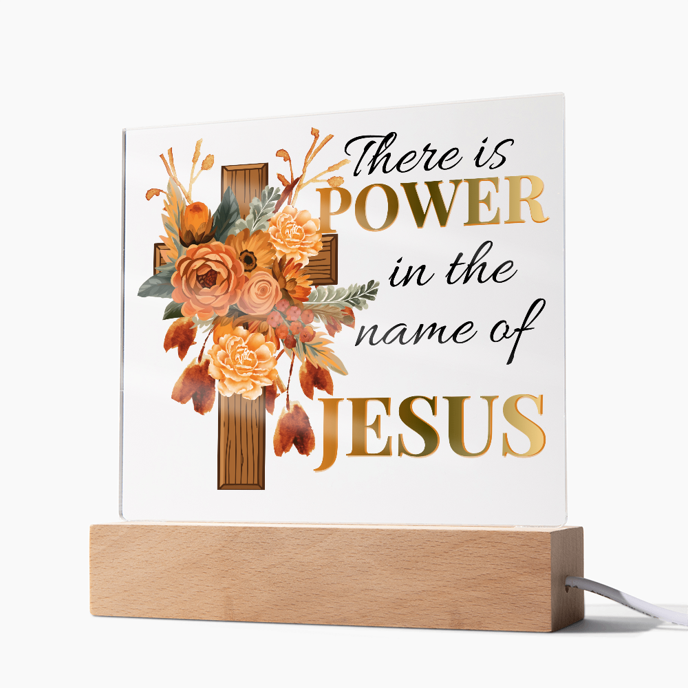 There Is Power In The Name Of Jesus - Square Acrylic Plaque with LED Light