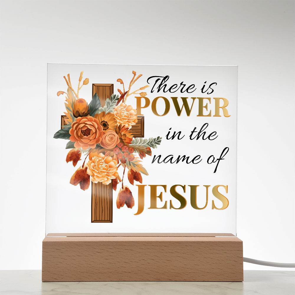 There Is Power In The Name Of Jesus - Square Acrylic Plaque with LED Light