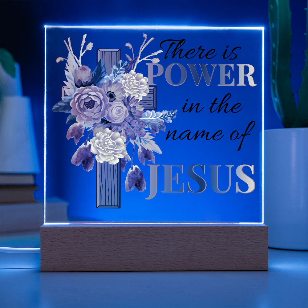 There Is Power In The Name Of Jesus - Square Acrylic Plaque with LED Light