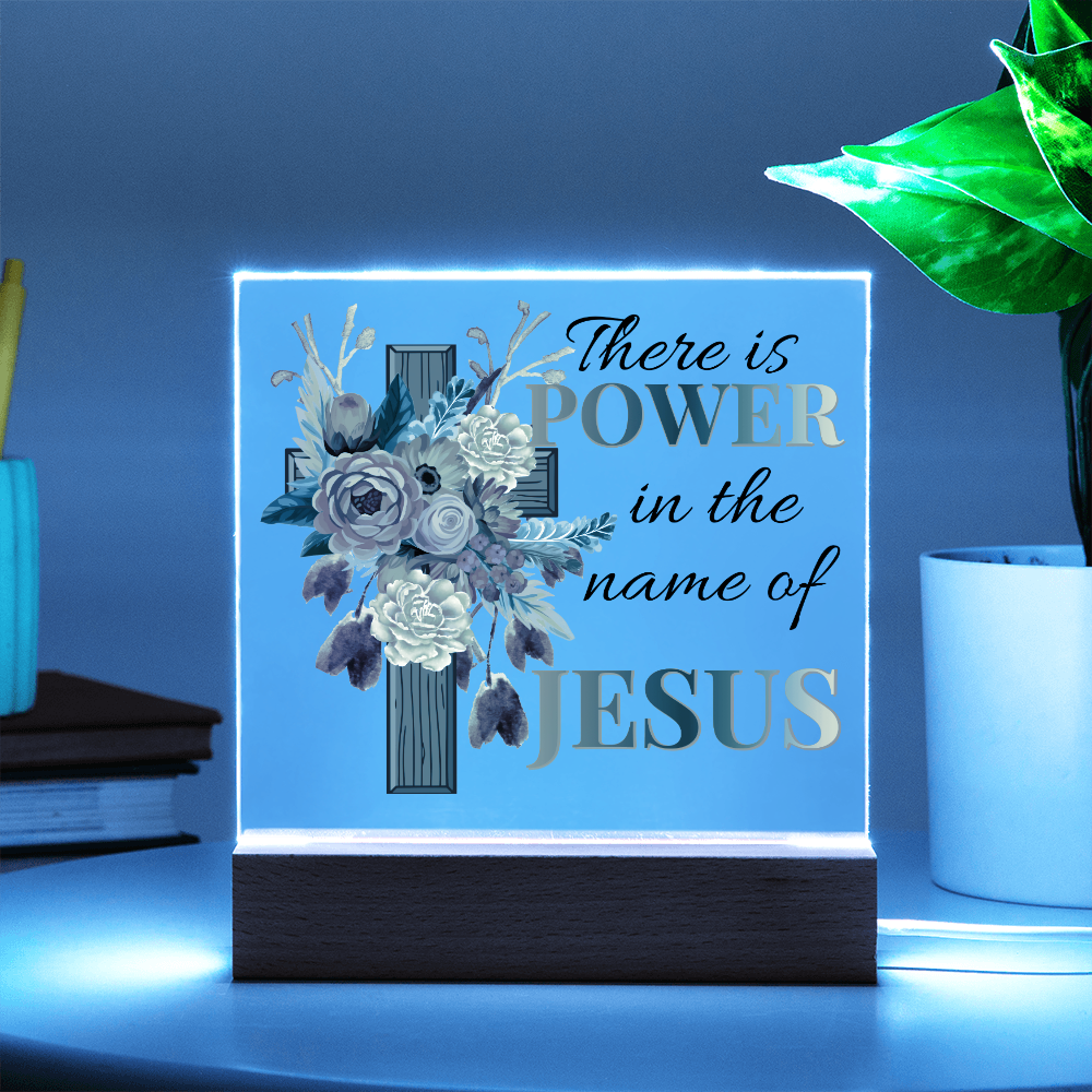 There Is Power In The Name Of Jesus - Square Acrylic Plaque with LED Light