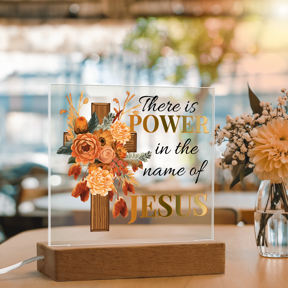 There Is Power In The Name Of Jesus - Square Acrylic Plaque with LED Light