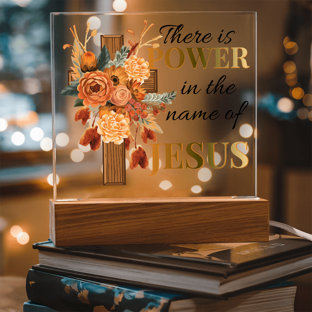 There Is Power In The Name Of Jesus - Square Acrylic Plaque with LED Light