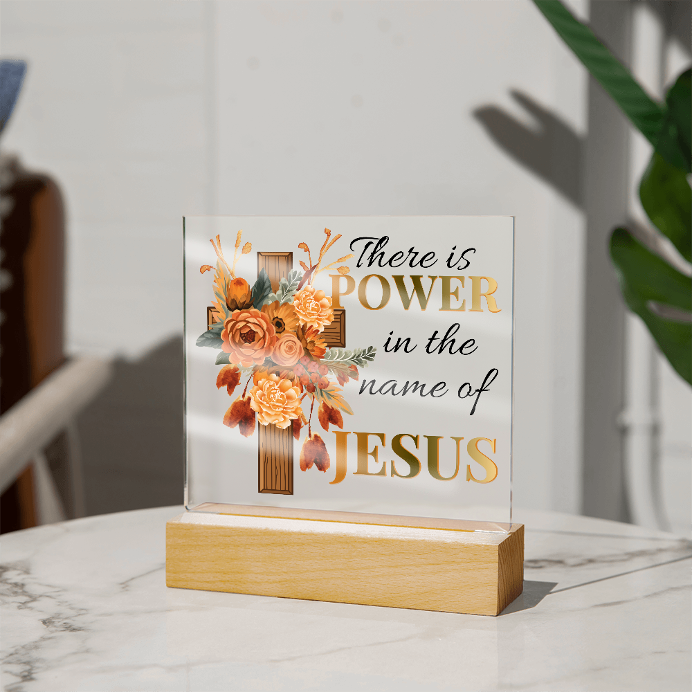 There Is Power In The Name Of Jesus - Square Acrylic Plaque with LED Light