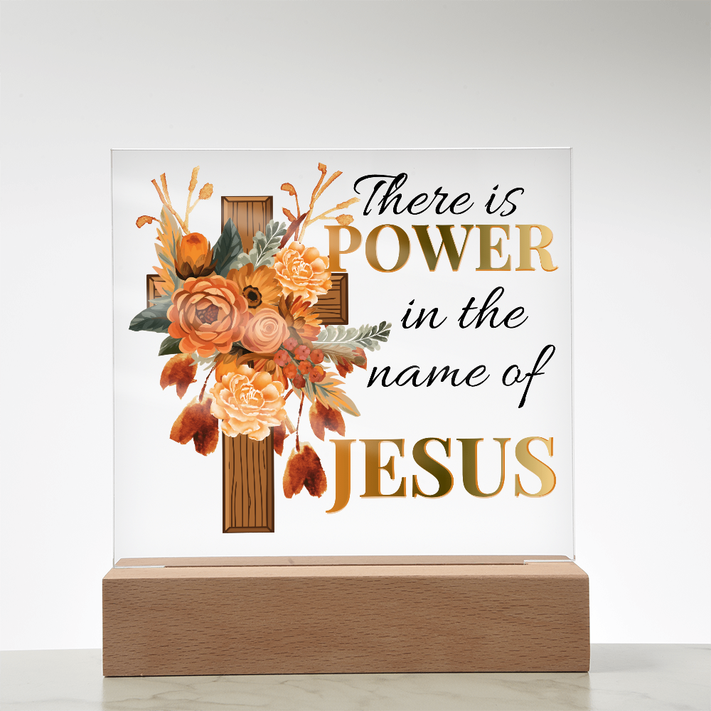 There Is Power In The Name Of Jesus - Square Acrylic Plaque with LED Light