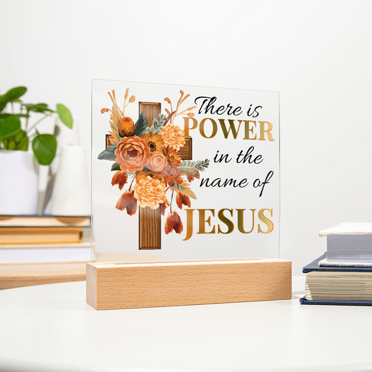 There Is Power In The Name Of Jesus - Square Acrylic Plaque with LED Light
