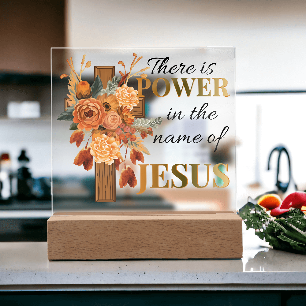 There Is Power In The Name Of Jesus - Square Acrylic Plaque with LED Light