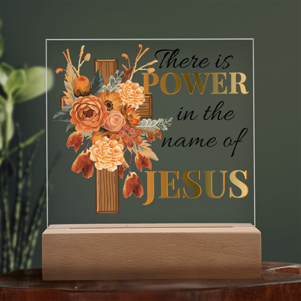 There Is Power In The Name Of Jesus - Square Acrylic Plaque with LED Light