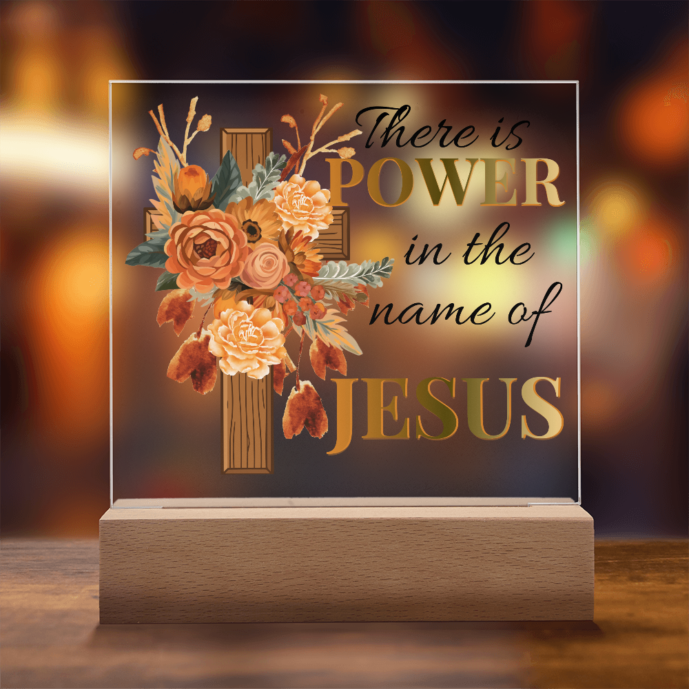 There Is Power In The Name Of Jesus - Square Acrylic Plaque with LED Light