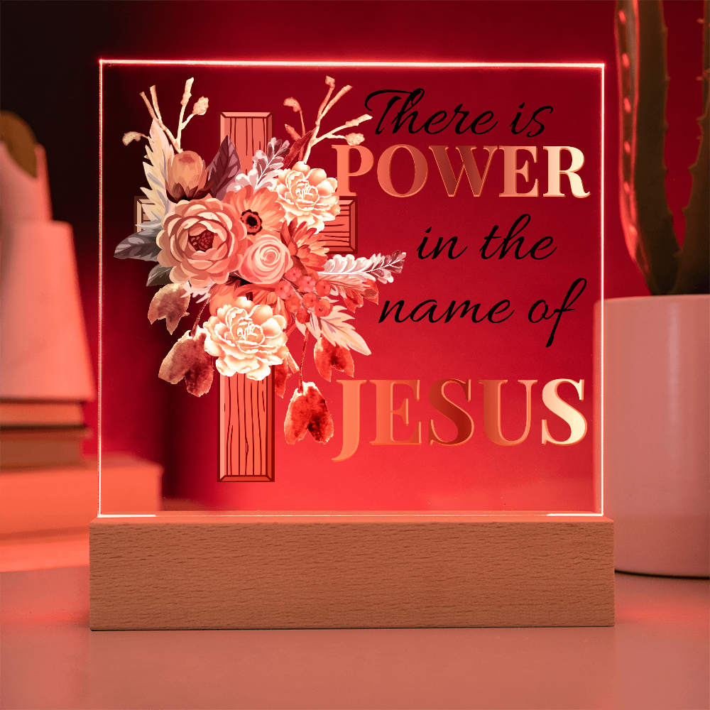 There Is Power In The Name Of Jesus - Square Acrylic Plaque with LED Light