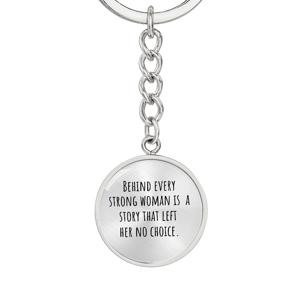 Behind Every Strong Woman Graphic Circle Keychain