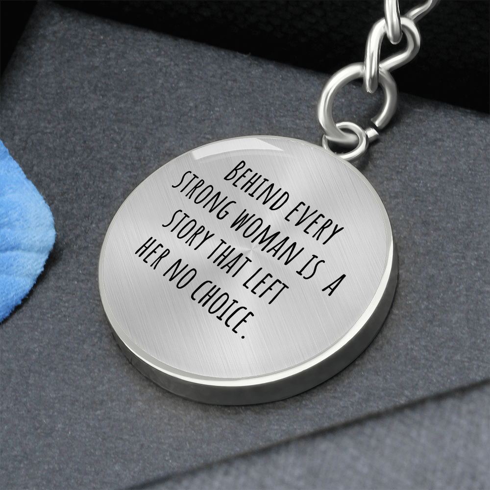 Behind Every Strong Woman Graphic Circle Keychain