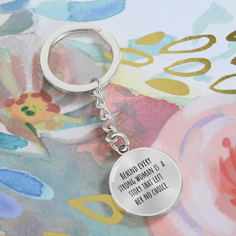 Behind Every Strong Woman Graphic Circle Keychain