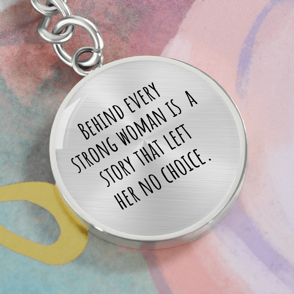 Behind Every Strong Woman Graphic Circle Keychain