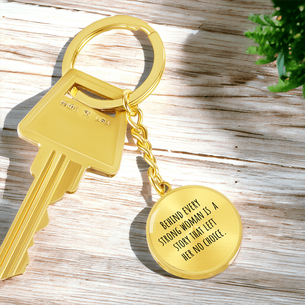 Behind Every Strong Woman Graphic Circle Keychain