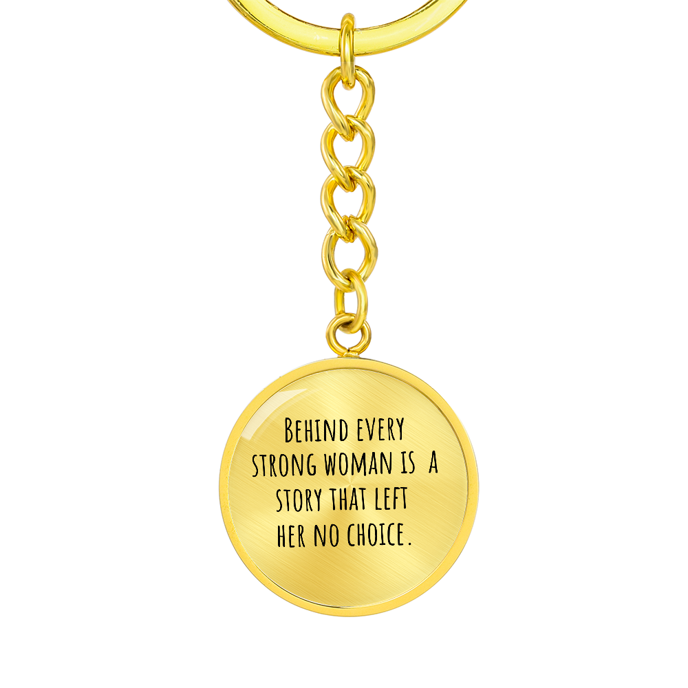Behind Every Strong Woman Graphic Circle Keychain