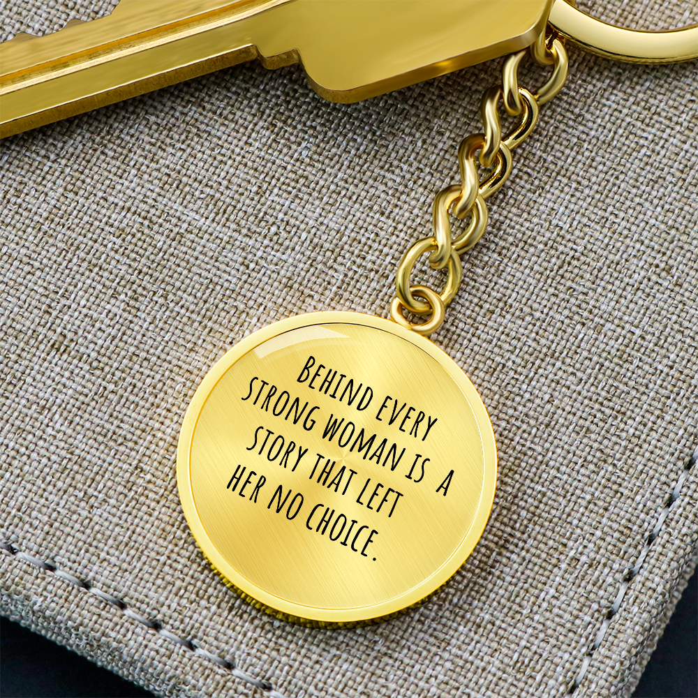 Behind Every Strong Woman Graphic Circle Keychain