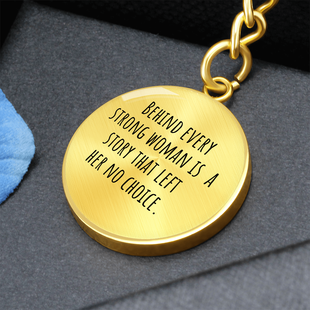 Behind Every Strong Woman Graphic Circle Keychain