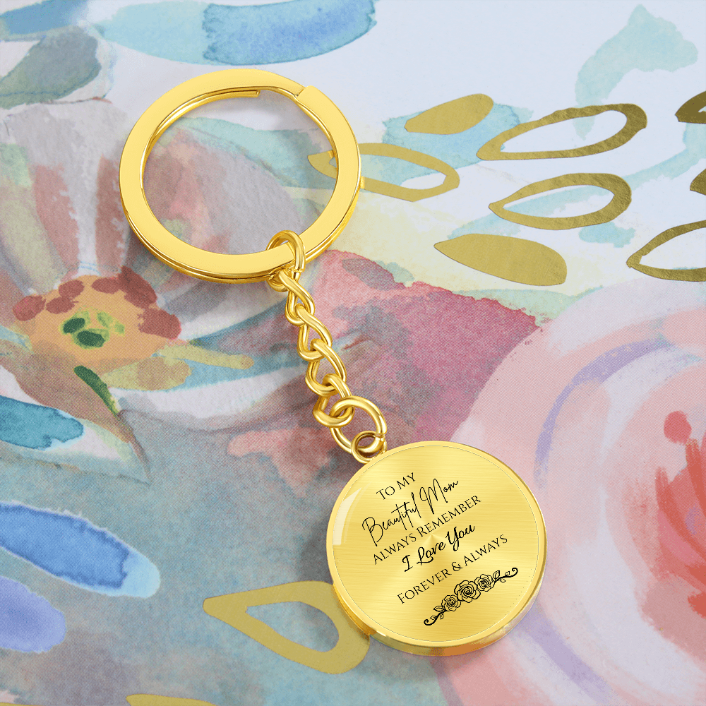 To My Beautiful Mom Graphic Circle Keychain