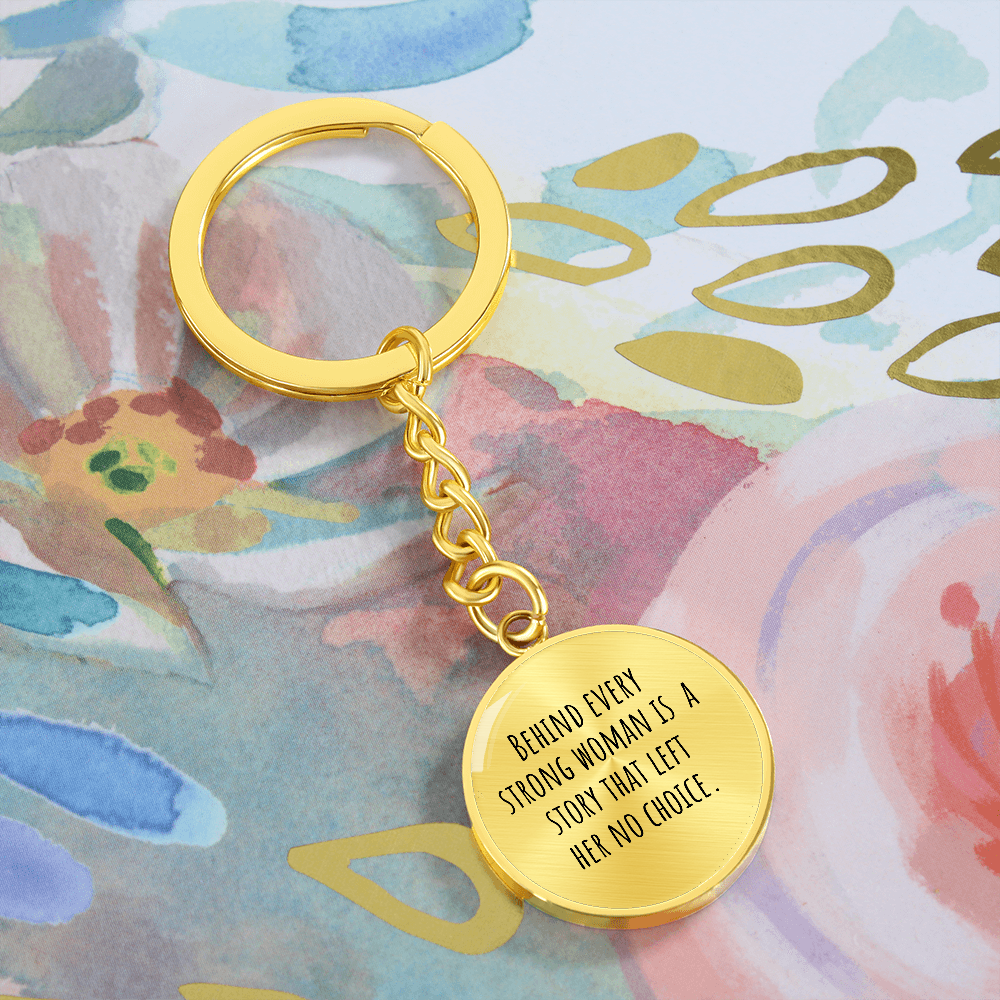 Behind Every Strong Woman Graphic Circle Keychain