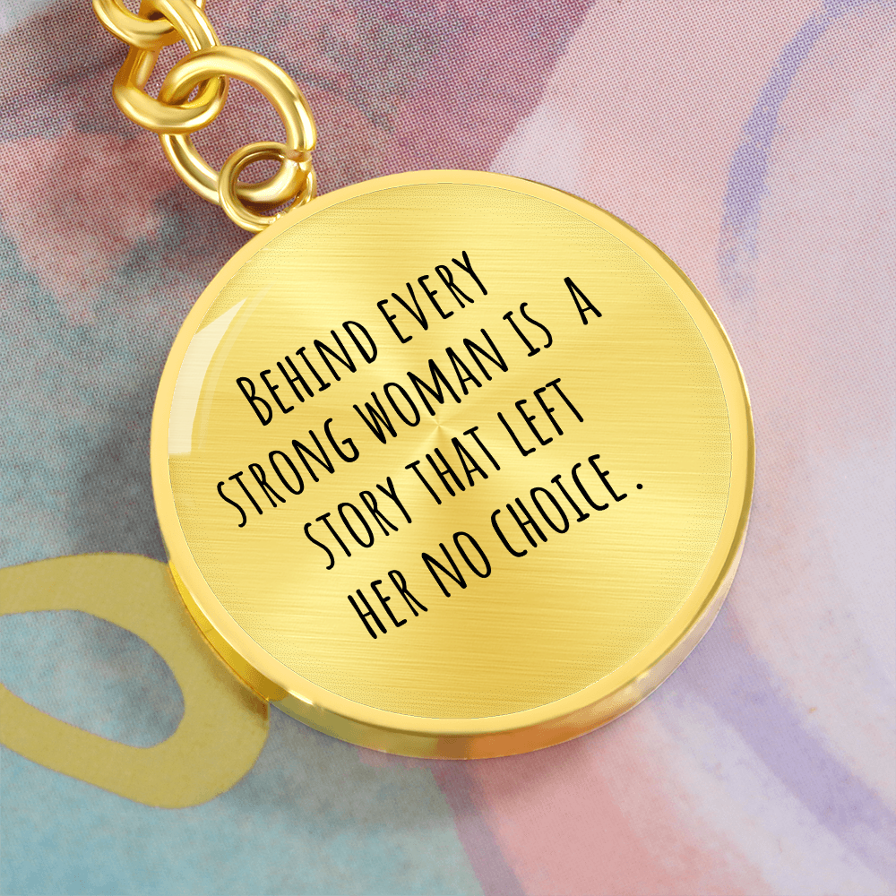Behind Every Strong Woman Graphic Circle Keychain