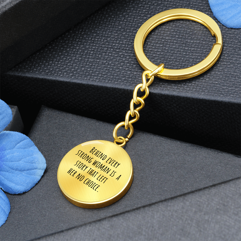Behind Every Strong Woman Graphic Circle Keychain