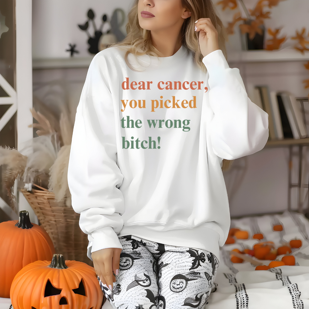 Dear Cancer, You Picked The Wrong Bitch! Crewneck Sweatshirt | Breast Cancer Awareness Gift for Fighters & Survivors